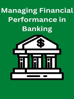 cover image of Managing Financial Performance in Banking